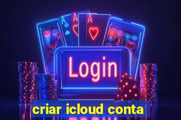 criar icloud conta